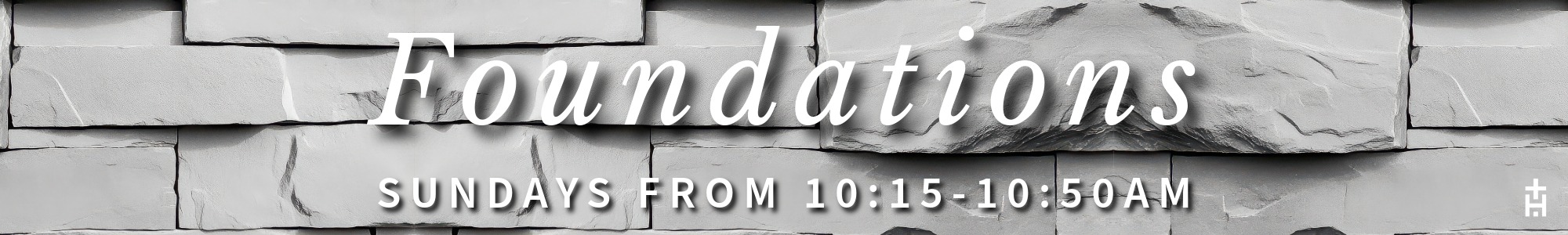 Join us for Foundations classes on Sunday mornings!